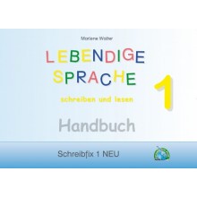 Lehrerhandbuch - Schreibfix 1, LEBENDIGE SPRACHE schreiben und lesen