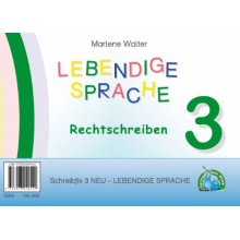 Schreibfix 3 - LEBENDIGE SPRACHE Rechtschreiben und Sprachbetrachtung